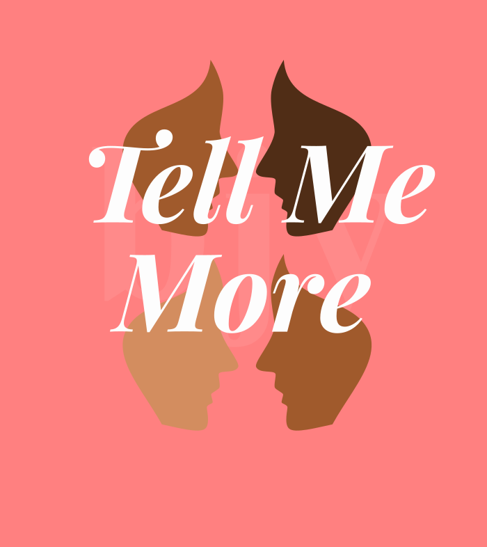 Tell Me More graphic | byjessicayang
